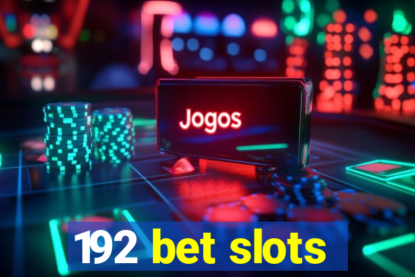 192 bet slots